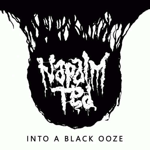 Napalm Ted : Into a Black Ooze